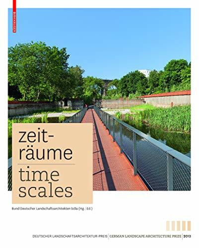 Zeiträume - Time Scales: Zeitgenössische deutsche Landschaftsarchitektur / Contemporary German...