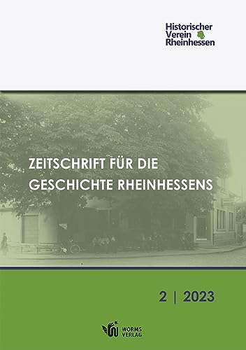 Zeitschrift für die Geschichte Rheinhessens: Ausgabe 2/2023 von Worms Verlag