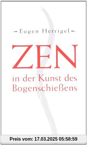 Zen in der Kunst des Bogenschießens