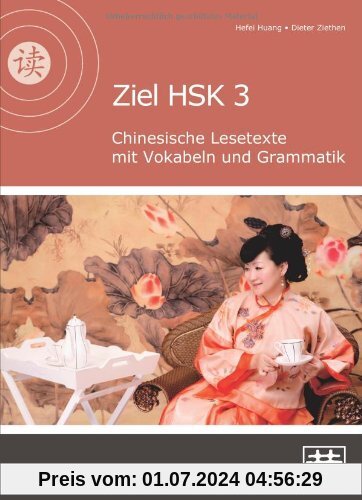 Ziel HSK 3: Chinesische Lesetexte mit Vokabeln und Grammatik