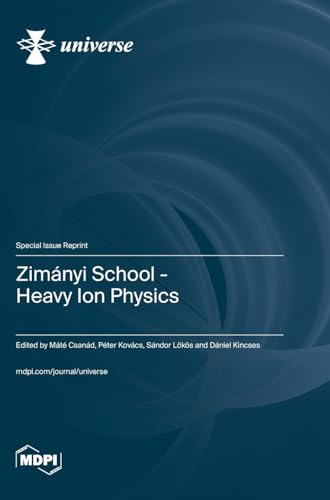 Zimányi School: Heavy Ion Physics von MDPI AG