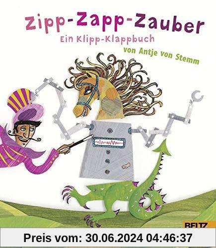 Zipp-Zapp-Zauber: Ein Klipp-Klappbuch von Antje von Stemm - Vierfarbiges Pappbilderbuch