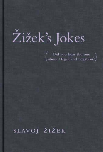 Zizek's Jokes: (Did you hear the one about Hegel and negation?) (Žižek's Jokes)