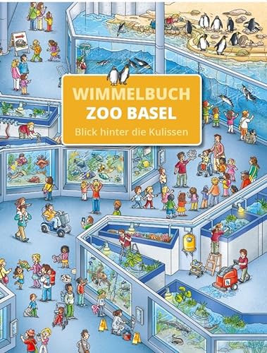 Zoo Basel Wimmelbuch - Blick hinter die Kulissen von adrian & wimmelbuchverlag