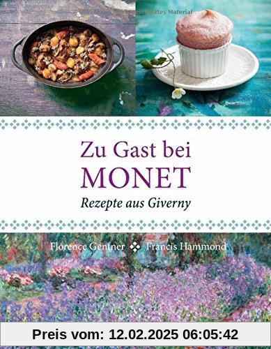 Zu Gast bei Monet: Rezepte aus Giverny