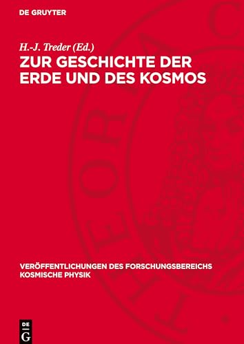 Zur Geschichte der Erde und des Kosmos (Veröffentlichungen Des Forschungsbereichs Kosmische Physik) von De Gruyter