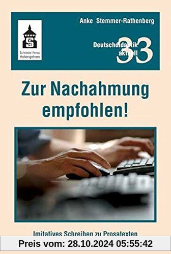 Zur Nachahmung empfohlen!: Imiatives Schreiben zu Prosatexten (Deutschdidaktik aktuell)