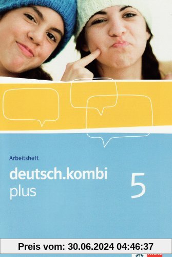 deutsch.kombi PLUS 5. Allgemeine Ausgabe für differenzierende Schulen. Arbeitsheft für das 9. Schuljahr