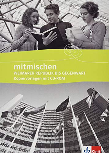 mitmischen 3. Weimarer Republik bis Gegenwart: Kopiervorlagen mit CD-ROM Klasse 9/10 (mitmischen. Ausgabe ab 2007)