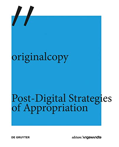 originalcopy: Post-Digital Strategies of Appropriation (Edition Angewandte)