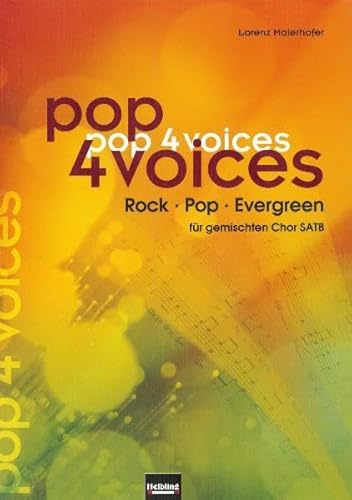 pop 4 voices: Rock - Pop - Evergreen für gemischten Chor SATB. Sbnr. 150955 von Helbling Verlag GmbH