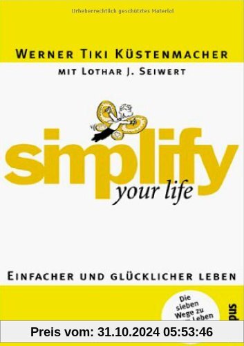 simplify your life: Einfacher und glücklicher leben