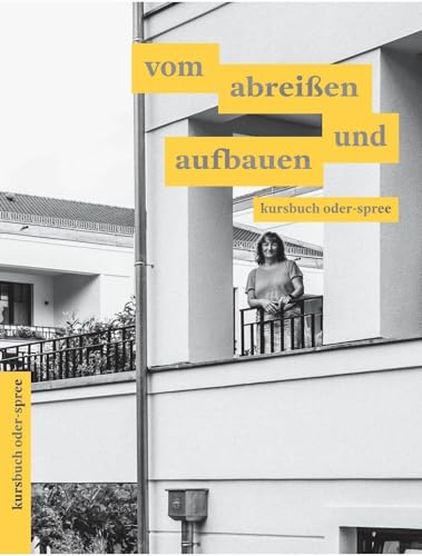 vom abreißen und aufbauen: kursbuch oder-spree 2023 von Verlag für Berlin-Brandenburg
