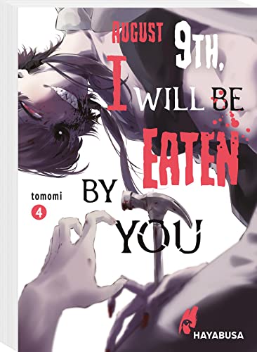 August 9th, I will be eaten by you 4: Blutiger Body-Horror-Manga über einen Schüler und seine hungrigen Monster-Stalkerinnen! von Carlsen Verlag GmbH