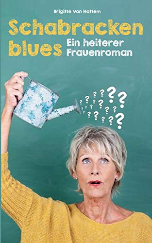 Schabrackenblues: Ein heiterer Frauenroman