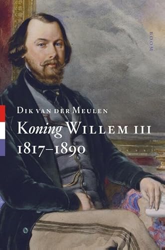 Koning Willem III 1817-1890 (Koningsbiografieën, 3)