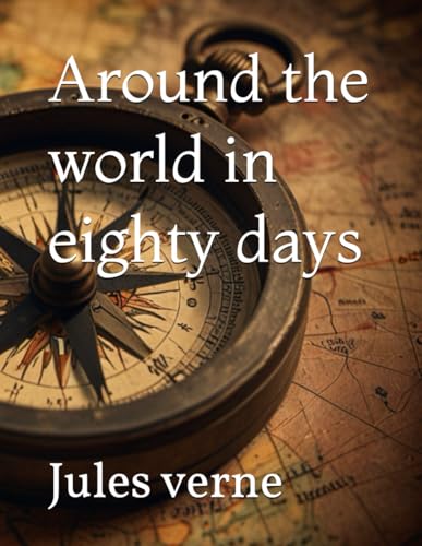 Around the world in eighty days von Independently published