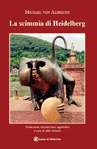 La scimmia di Heidelberg (Narrativa) von Lorenzo de Medici Press