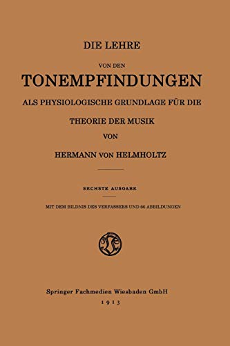 Die Lehre von den Tonempfindungen als Physiologische Grundlage für die Theorie der Musik von Vieweg+Teubner Verlag