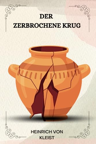 Der zerbrochene Krug Von Heinrich von Kleist von Independently published