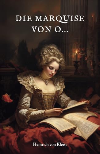Die Marquise Von O…: Originalausgabe von Independently published