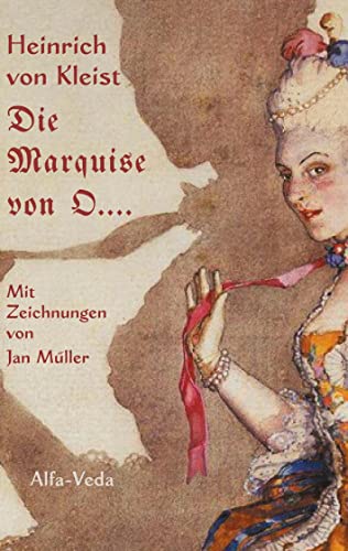 Die Marquise von O….: Mit Zeichnungen von Jan Müller von Alfa-Veda-Verlag