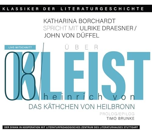 Ein Gespräch über Heinrich von Kleist – Das Käthchen von Heilbronn: Klassiker der Literaturgeschichte von Diwan Hörbuchverlag