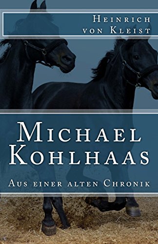 Michael Kohlhaas: Aus einer alten Chronik (Klassiker der Weltliteratur, Band 36) von CREATESPACE