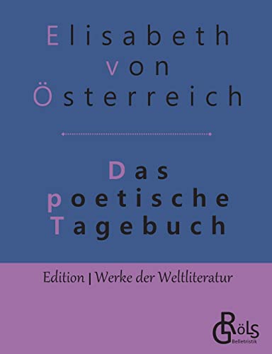 Das poetische Tagebuch (Edition Werke der Weltliteratur)