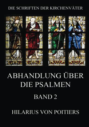 Abhandlungen über die Psalmen, Band 2 (Die Schriften der Kirchenväter, Band 69) von Jazzybee Verlag