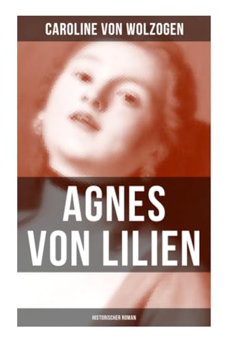 Agnes von Lilien (Historischer Roman)